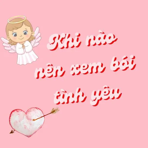 Khi nào nên xem bói tình yêu?