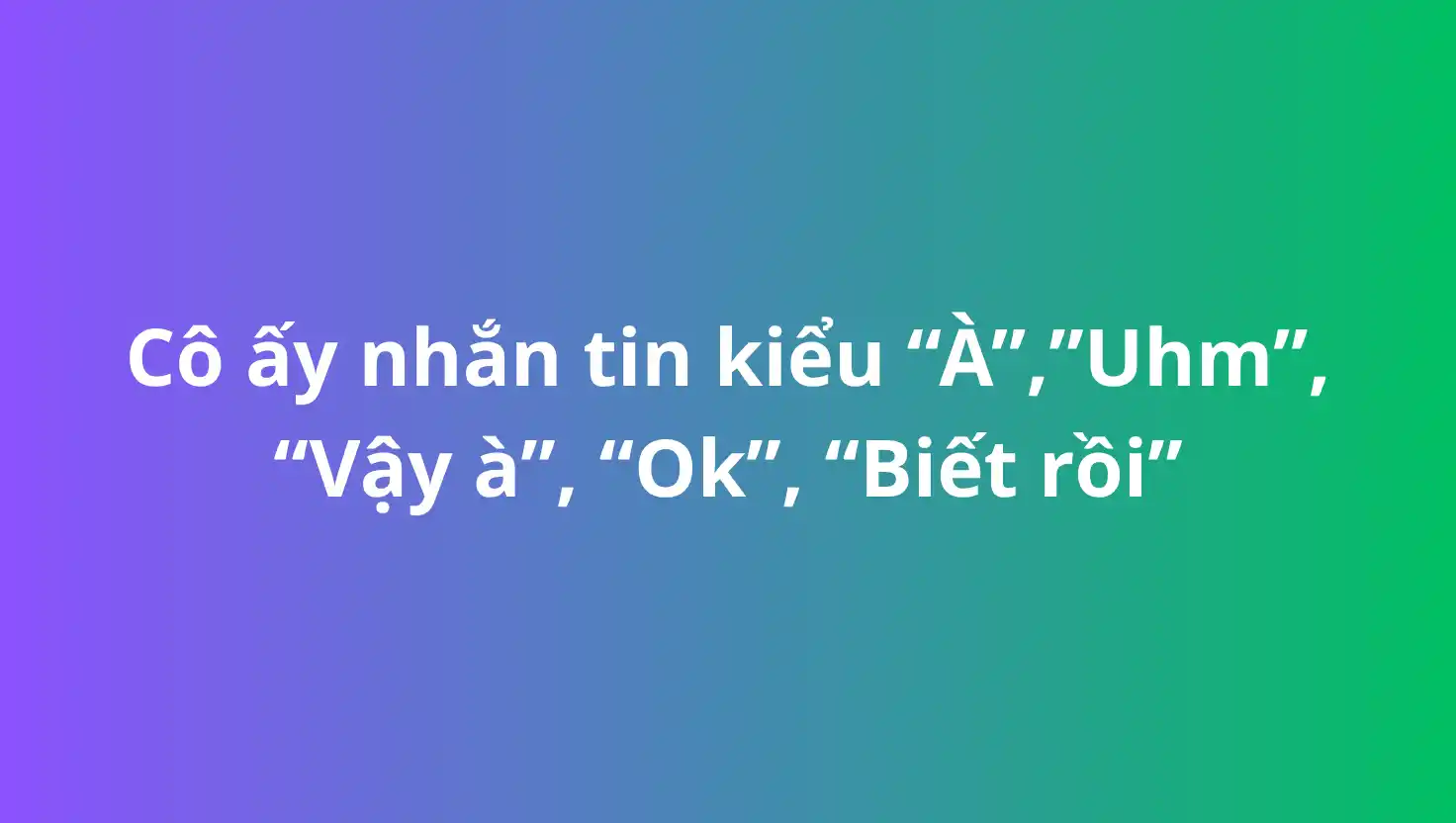 cô ấy trả lời bạn lạnh lùng còn hơn cả mùa đông Hà Nội